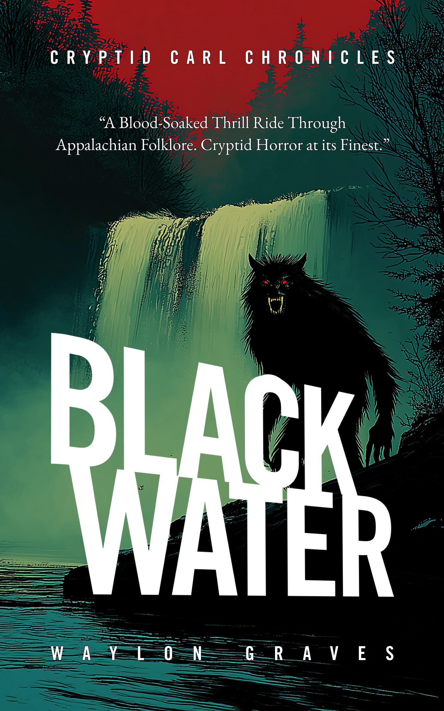 Cryptid Carl Chronicles: Black Water by Waylon Graves